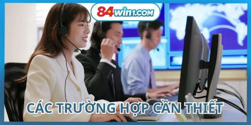 lien-he-84win-va-cac-truong-hop-can-thiet
