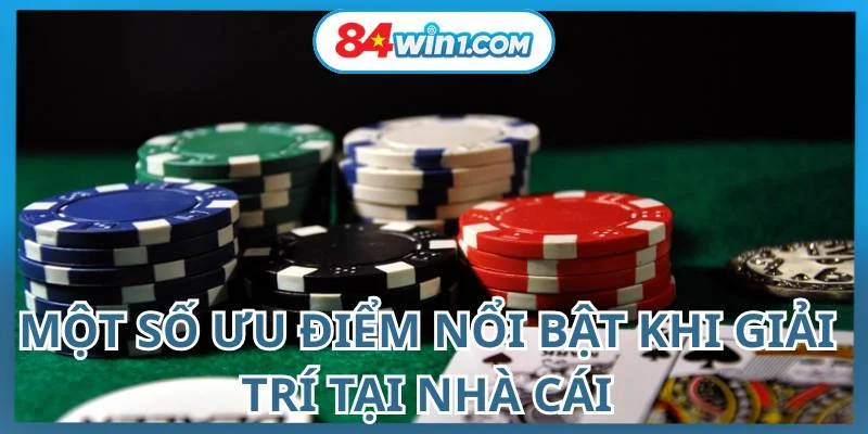 mot-so-uu-diem-noi-bat-khi-giai-tri-tai-nha-cai